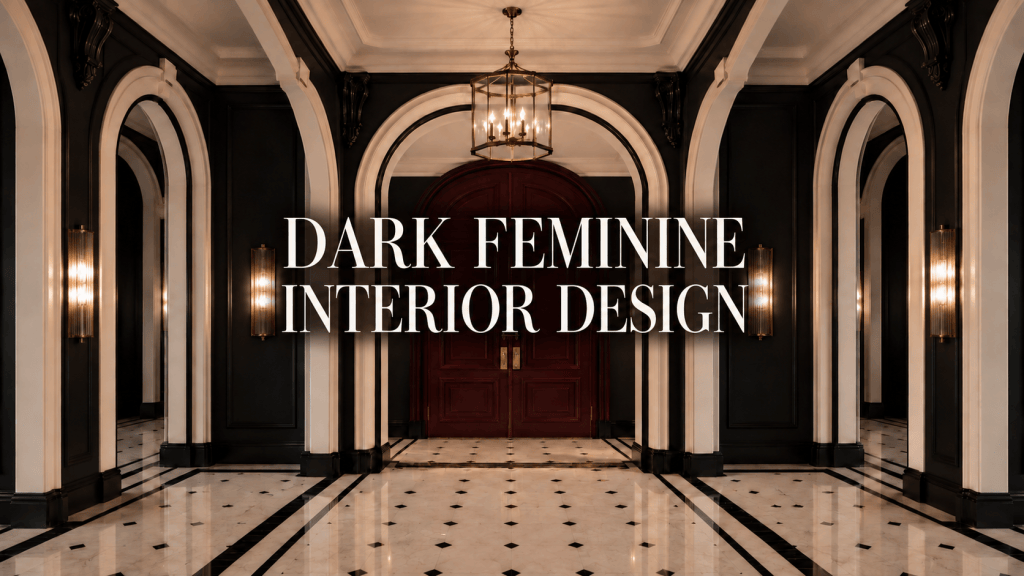 Dark Feminine Interior Design – The Darker Side of Feminine Elegance